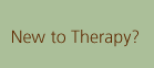 New to Therapy